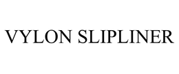 VYLON SLIPLINER