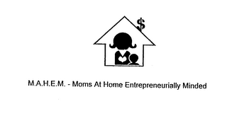 M.A.H.E.M. - MOMS AT HOME ENTREPRENEURIALLY MINDED