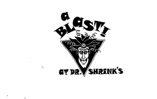 A BLAST! AT DR. SHRINK'S