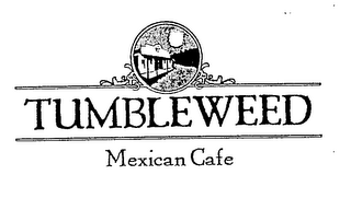 TUMBLEWEED MEXICAN CAFE