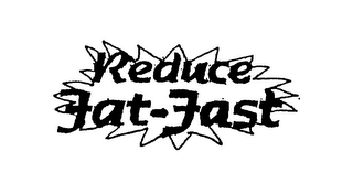 REDUCE FAT-FAST