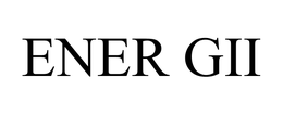 ENER GII