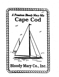 A PREMIUM BLOODY MARY MIX CAPE COD BLOODY MARY MIX CO., INC.