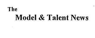 THE MODEL & TALENT NEWS