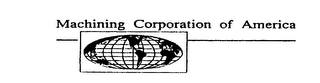 MACHINING CORPORATION OF AMERICA