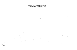 TRIM & TERRIFIC
