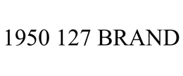 1950 127 BRAND