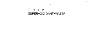 T R I M SUPER-OXIDANT-WATER