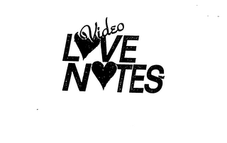 VIDEO LOVE NOTES