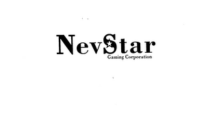 NEVSTAR GAMING CORPORATION