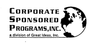 CORPORATE SPONSORED PROGRAMS, INC. A DIVISION OF GREAT IDEAS, INC.