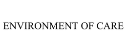 ENVIRONMENT OF CARE