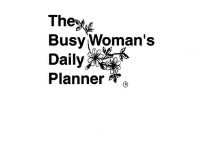 THE BUSY WOMAN'S DAILY PLANNER