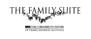 THE FAMILY SUITE TGH THE CHILDBIRTH CENTER AT TAMPA GENERAL HOSPITAL