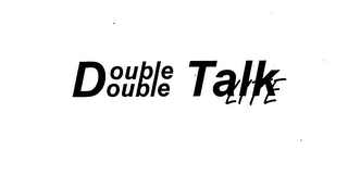 DOUBLE DOUBLE TALK LITE