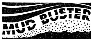 MUD BUSTER