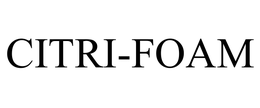 CITRI-FOAM