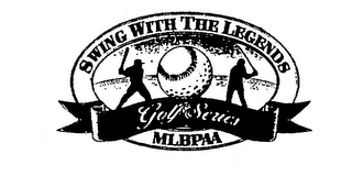 SWING WITH THE LEGENDS GOLF SERIES MLBPAA