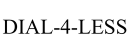 DIAL-4-LESS