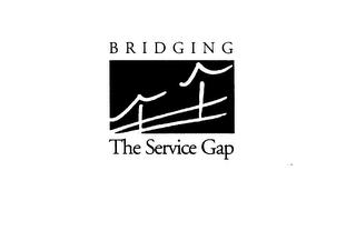 BRIDGING THE SERVICE GAP