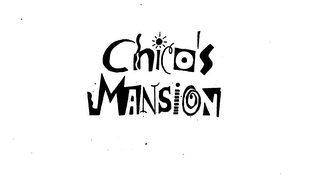 CHICO'S MANSION