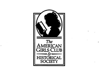 THE AMERICAN GIRLS CLUB & HISTORICAL SOCIETY