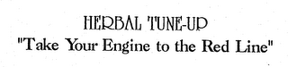 HERBAL TUNE-UP "TAKE YOUR ENGINE TO THE RED LINE"