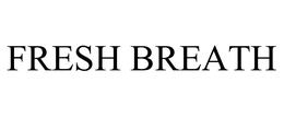 FRESH BREATH