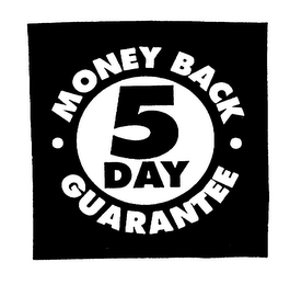 5 DAY MONEY BACK GUARANTEE