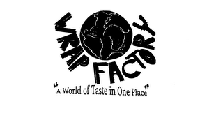 WRAP FACTORY "A WORLD OF TASTE IN ONE PLACE"