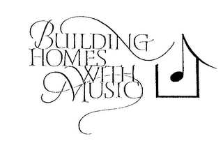 BUILDING HOMES WITH MUSIC