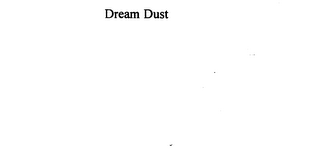 DREAM DUST