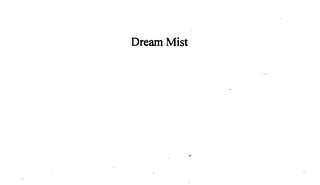 DREAM MIST