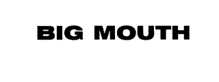 BIG MOUTH