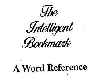 THE INTELLIGENT BOOKMARK A WORD REFERENCE