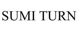 SUMI TURN