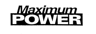 MAXIMUM POWER