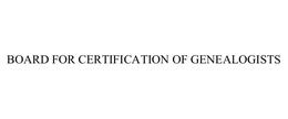 BOARD FOR CERTIFICATION OF GENEALOGISTS