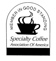 MEMBER IN GOOD STANDING SPECIALTY COFFEE ASSOCIATION OF AMERICA