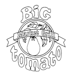 BIG TOMATO MARKET GRILL