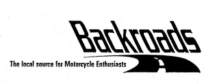 BACKROADS THE LOCAL SOURCE FOR MOTORCYCLE ENTHUSIASTS