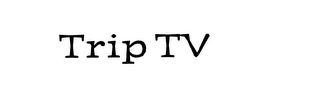 TRIP TV