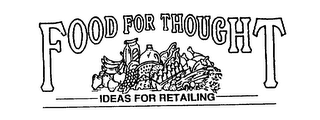 FOOD FOR THOUGHT IDEAS FOR RETAILING