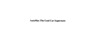 AUTOMAX THE USED CAR SUPERSTORE