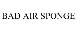 BAD AIR SPONGE