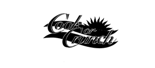 COOK OR CRUNCH