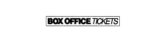 BOX OFFICE TICKETS