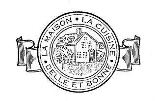 LA MAISON LA CUISINE BELLE ET BONNE