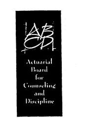 ABCD ACTUARIAL BOARD FOR COUNSELING AND DISCIPLINE