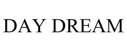 DAY DREAM